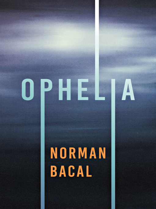 Title details for Ophelia by Norman Bacal - Wait list